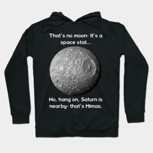 That's no moon, hang on - it's Mimas! Hoodie